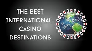Exploring International Casinos A Global Gambling Adventure
