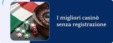 I Vantaggi dei Casino Senza Registrazione