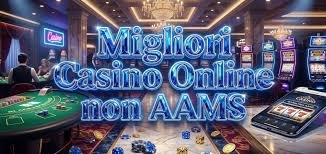 Nuovi Casinò Non AAMS Online Scopri le Migliori Opzioni
