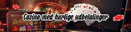 Casino med Straks Udbetaling - Hurtig Udbetaling for Din Spiloplevelse