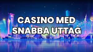 Casino Online med Snabba Uttag En Guide till Spelglädje