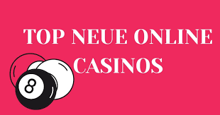 Die neuesten Online Casinos Spannung und Spielvergnügen!