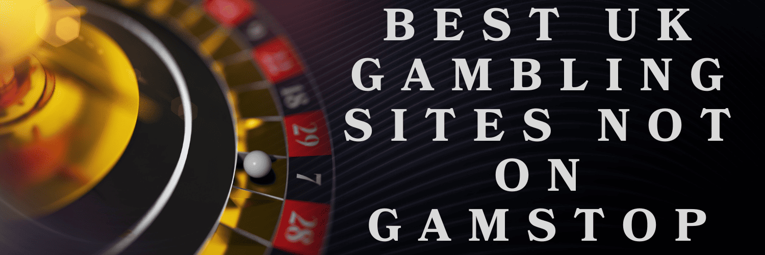 Exploring Casinos Not Registered on Gamstop 1685826520