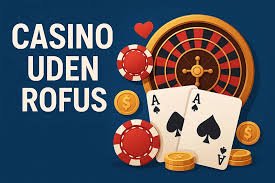 Online Casinoer Uden ROFUS En Guide til Spil uden Begrænsninger